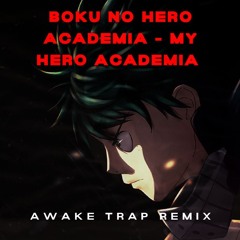 Boku No Hero Academia - My Hero Academia (Awake trap remix)
