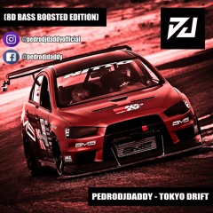 PedroDJDaddy - Tokyo Drift (8D Bass Boosted)