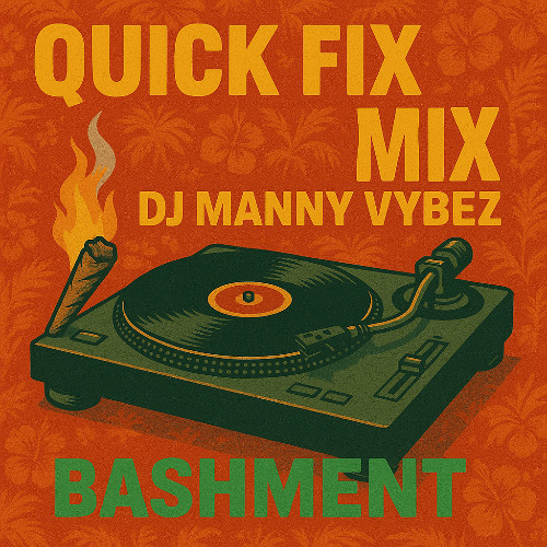 Quick Fix Mix - Bashment