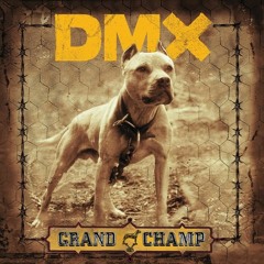 DMX, Grand Champ Full Album Zip