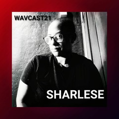WAVcast 21 // Sharlese