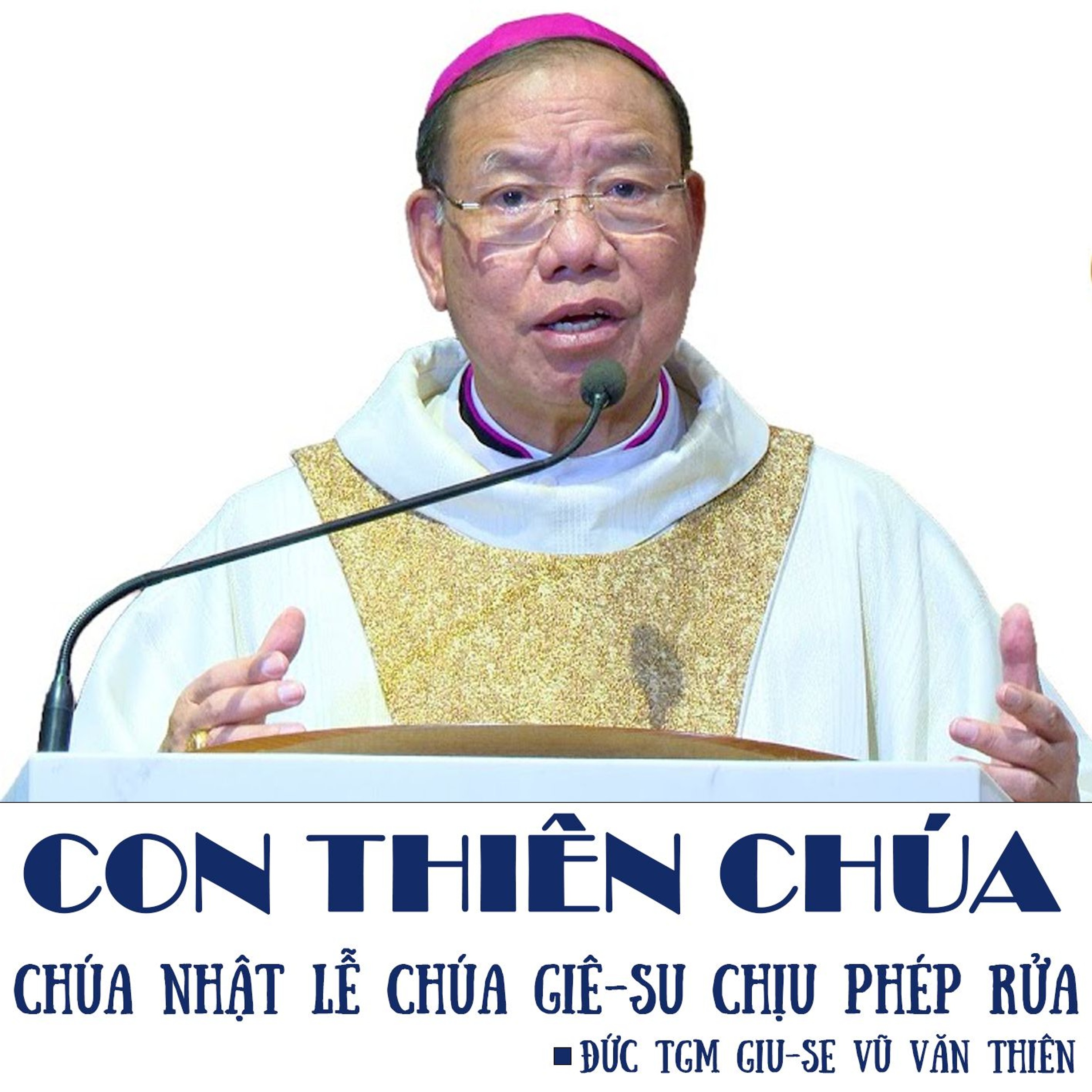 Con Thiên Chúa | Lễ Chúa Giê-su Chịu Phép Rửa | Đức TGM Giu-se Vũ Văn Thiên