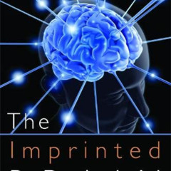 Access EBOOK 💝 The Imprinted Brain: How Genes Set the Balance Between Autism and Psy