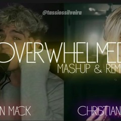 Overwhelmed - Ryan Mac & Christian Gates [Remix Mashup By.Tássio Santana]