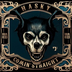 Hasky - Comin Straight [BBM033]