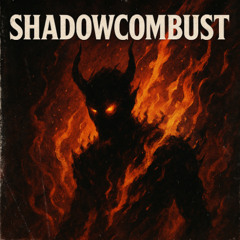 SHADOWCOMBUST