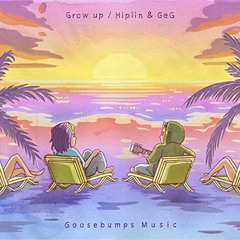 Hiplin & GeG - Grow Up