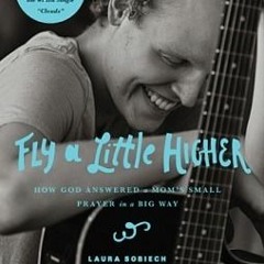 (Online! Fly a Little Higher by Laura Sobiech