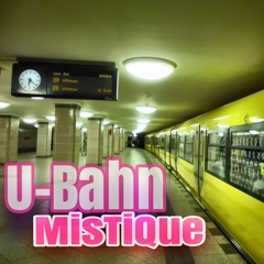 U-Bahn Mystique