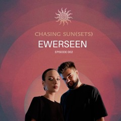 Ewerseen Collab for Chasing Sun(Sets) | July 4 - Chapter II