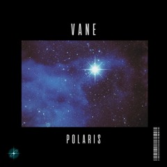 VANE - Polaris [GALAXY]