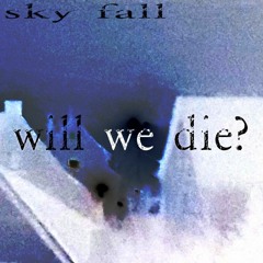 will we die?