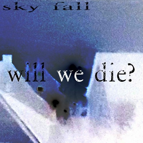will we die?
