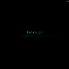 Faire ça - (prod by LMXD)