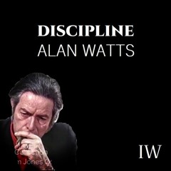 Alan Watts - How to be disciplined