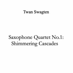 Saxophone Quartet No. 1: "Shimmering Cascades" [Live recording]