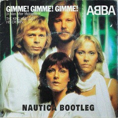 ABBA - Gimme, Gimme, Gimme!(Nautica Bootleg)