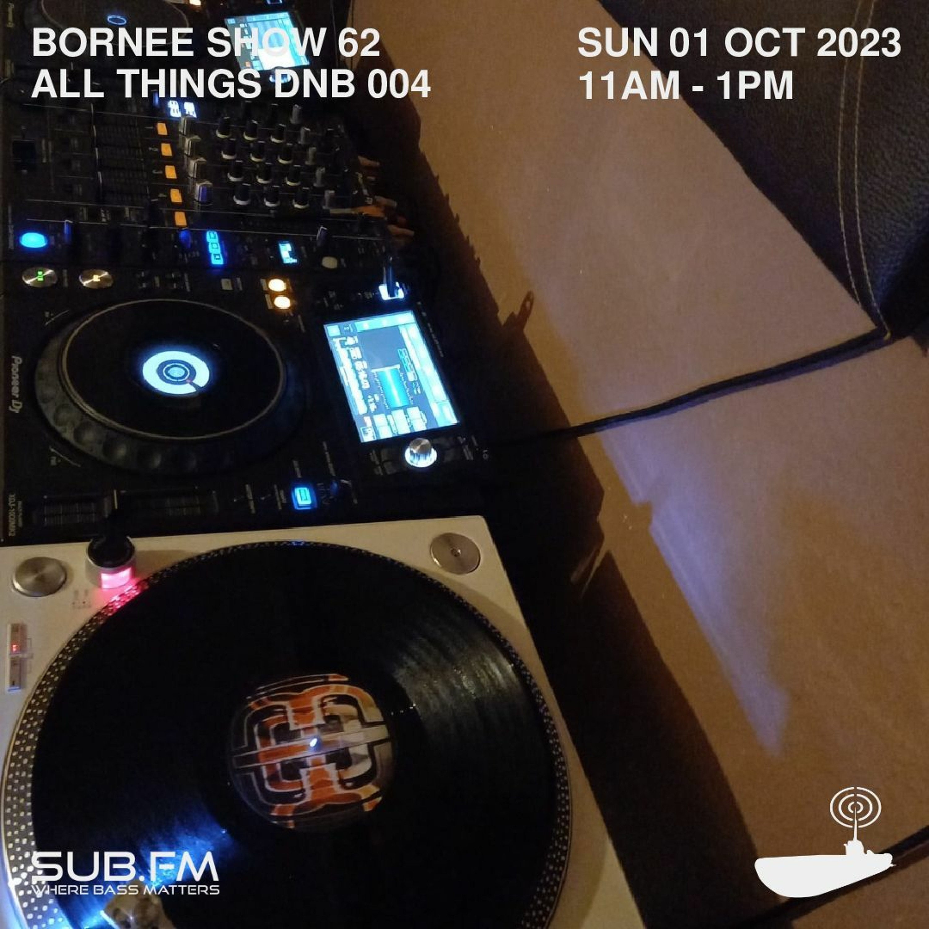 Bornee Show 62 All things DnB 004 - 01 Oct 2023