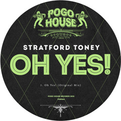 STRATFORD TONEY - Oh Yes! [PHR364] Pogo House Rec / 16th September 2022