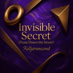 Invisible Secret From Down The Street