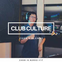 Club Culture Mixtape 2020 | Chen's Blends