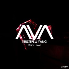 AVA499 - Tensteps & Yang - Dark Love