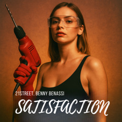 21street, Benny Benassi - Satisfaction (Remix)