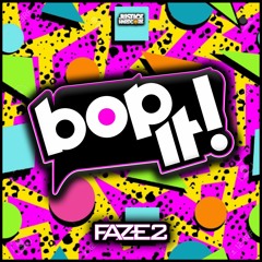 Faze2 - Bop It ⚠️ OUT NOW⚠️
