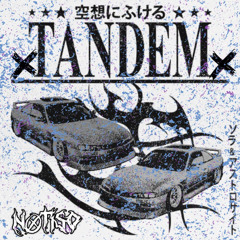 Tandem - Sora & Astrocyte (Notiso Flip)
