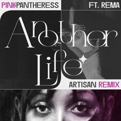 PinkPantheress  ft. Rema - Another Life (Artisan Remix)