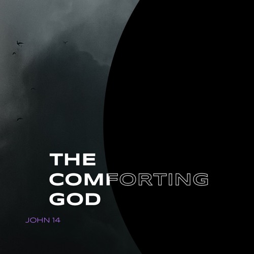 Sermon: "The Comforting God" // John 14