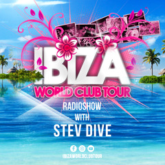 Ibiza World Club Tour Radioshow with Stev Dive