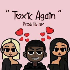 Toxic Again -w- 5thWardTank