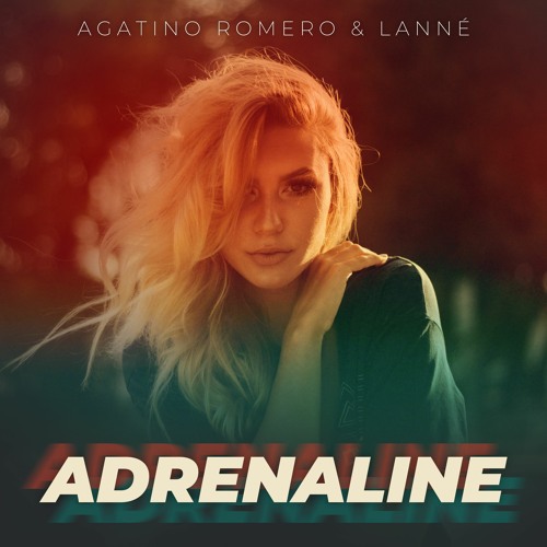 Agatino Romero & LANNÉ - Adrenaline