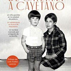 [ACCESS] [KINDLE PDF EBOOK EPUB] De Cayetana a Cayetano (Biografías y memorias) (Span