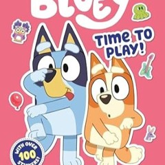 🌯>PDF [Book] Bluey Time to Play! A Sticker & Activity Book