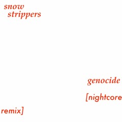 Snow Strippers - Genocide [Nightcore Remix]