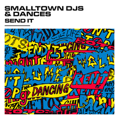Send It - Smalltown DJs & Dances