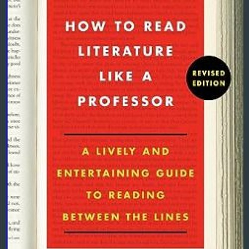 Stream #^Download ⚡ How To Read Literature Like A Professor: A Lively ...