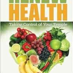 DOWNLOAD EPUB 📪 RENEW HEALTH: Taking Control of Your Temple by Jacqueline Akua Owusu