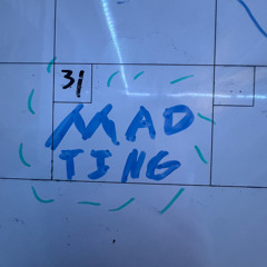 MAD TING