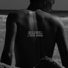 Saint Sinner - Silver Tears