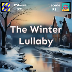 The Winter Lullaby (feat. RSlover521)