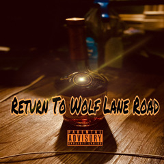 Return To Wolf Lane Road 🥃🐺Prod. Legendary Dero