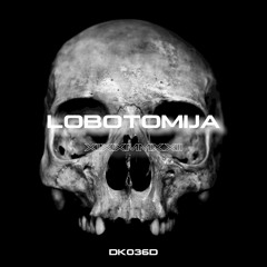 Lobotomija - XIXXMMXXII [DK036D]