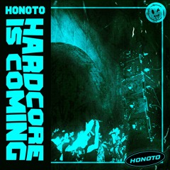 HoNoTo - Hardcore Is Coming (Original Mix)