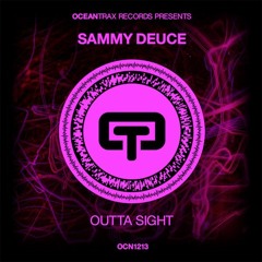 Sammy Deuce -Outta Sight (original Mix)