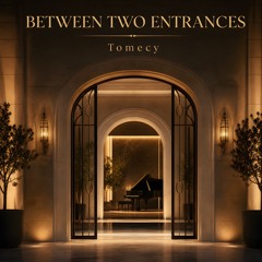 Between Two Entrances