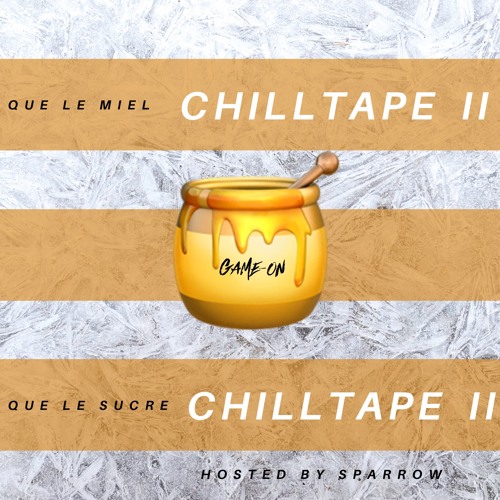 Chilltape 2 by Game-On (Hosted by Sparrow)
