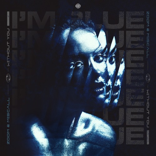 Miscall & Zoom - Im Blue (Without You)